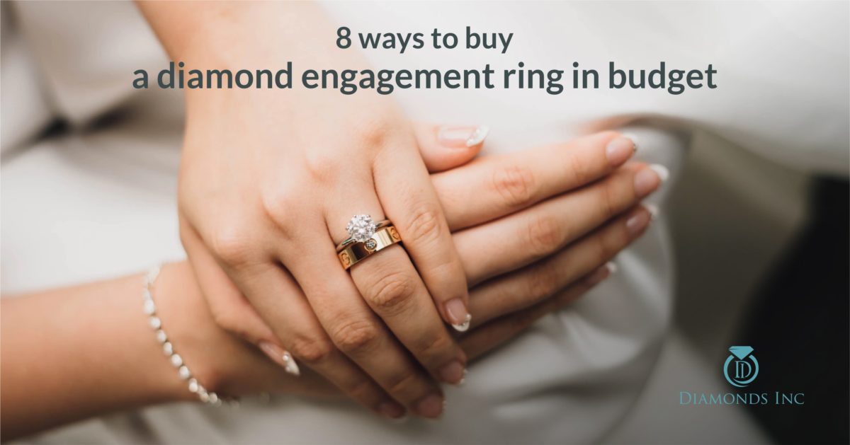 8 Ways to Buy Diamond Engagement Ring in Budget