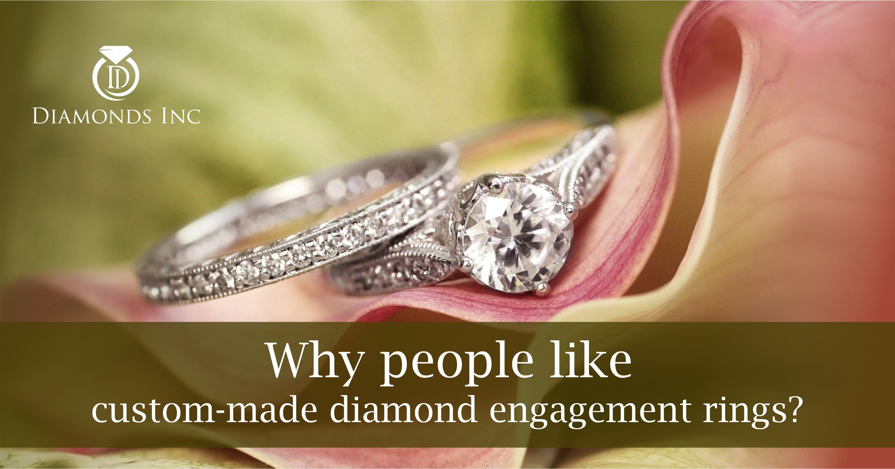 Why People Like Custom-Made Diamond Engagement Rings?