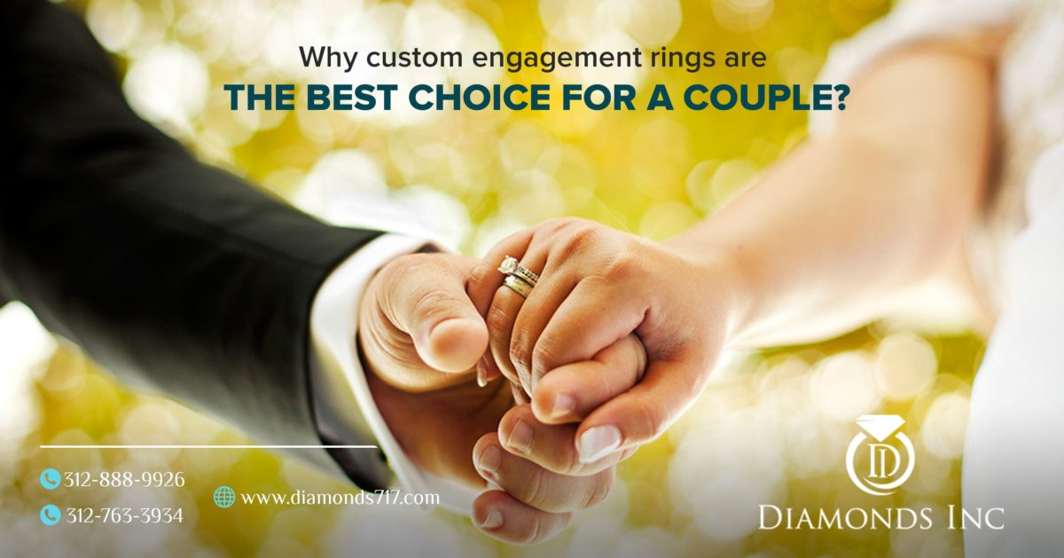 Why Custom Engagement Rings Are The Best Choice For a Couple?