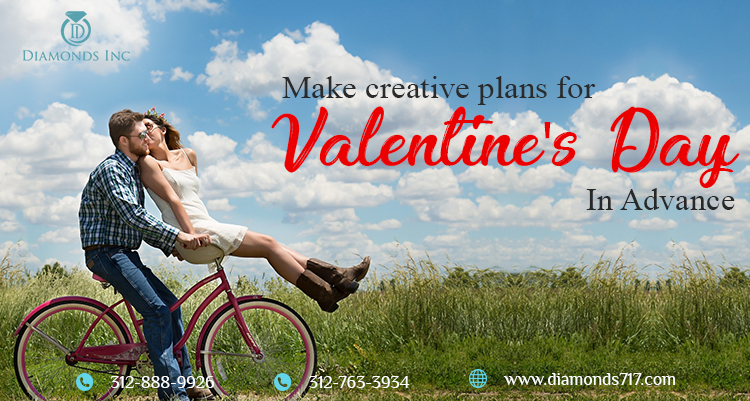 Make Creative Plans For Valentines Day In Advance